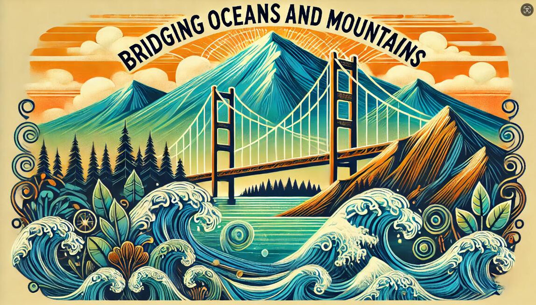 Bridging Oceans and Mountains